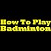 How To Play Badminton - Badminton Rules And Tips! Learn What Is Badminton, The Rules Of Badminton And How To Play It Like A Pro!