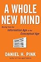 A Whole New Mind: Moving from the Information Age to the Conceptual Age