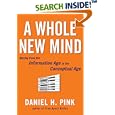 A Whole New Mind: Moving from the Information Age to the Conceptual Age
