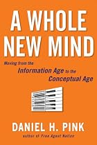 A Whole New Mind: Moving from the Information Age to the Conceptual Age