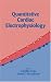 Book Quantitative Cardiac Electrophysiology