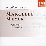 Les Rarissimes de Marcelle Meyer : Chabrier, Stravinsky