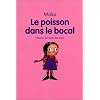 Le Poisson dans le bocal
