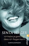 Ich habe ja gewusst, dass ich fliegen kann: Erinnerungen - Senta Berger