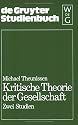 Kritische Theorie der Gesellschaft: Zwei Studien. Vermehrt durch eine Laudatio für Jürgen Habermas anläßlich der Verleihung des Theodor-W.-Adorno-Preises der Stadt Frankfurt am Main