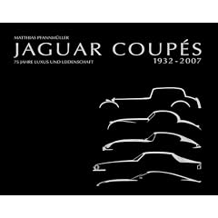 Jaguar Coupes. 1932 - 2007. 75 Jahre Luxus und Leidenschaft