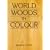 World Woods in Colour