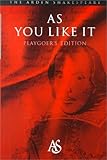 As You Like It (Arden Shakespeare Playgoer's Edition)