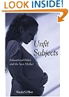 Unfit Subjects: Education Policy and the Teen Mother, 1972-2002