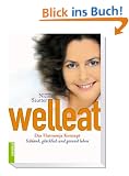 Welleat - Das Harmonja Konzept. Schlank, gl�cklich und gesund leben