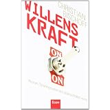 Willenskraft: Warum Talent gnadenlos �bersch�tzt wirdvon "Christian Bischoff"