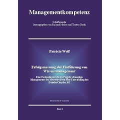 Erfolgsmessung der Einf�hrung von Wissensmanagement: Eine Evaluationsstudie im Projekt "Knowledge Management" der Mercedes-Benz Pkw-Entwicklung der DaimlerChrysler AG