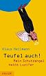 Teufel auch. Mein Schutzengel hei�t Luzifer