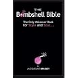 The Bombshell Bible: The Only Makeover Book for Style and Soul...