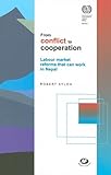 From conflict to cooperation : labour market reforms that can work in Nepal