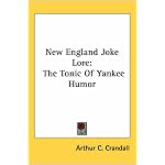 New England Joke Lore: The Tonic Of Yankee Humor book cover