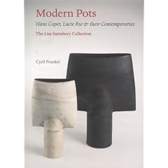Modern Pots: Hans Coper, Lucie Rie and Their Contemporaries - The Lisa Sainsbury Collection