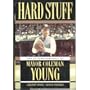 Hard Stuff: The Autobiography of Mayor Coleman Young