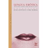 Lengua erotica: Antologia poetica para hacer el amor (Villegas Poesia)