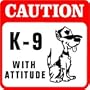 CAUTION: K 9 police dog drug joke law sign