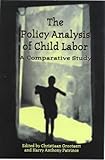 The policy analysis of child labor : a comparative study