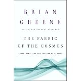 The Fabric of the Cosmos: Space, Time, and the Texture of Realityby Brian Greene