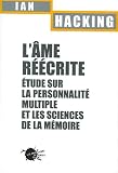 L âme réécrite : Etude sur la personnalité multiple et les sciences de la mémoire