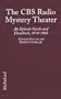 The CBS Radio Mystery Theater: An Episode Guide & Handbook to Nine Years of Broadcasting, 1974-1982