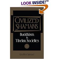 CIVILIZED SHAMANS: Buddhism in Tibetan Societies  (Smithsonian Series in Ethnographic Inquiry)