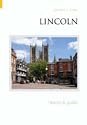 Lincoln, History and Guide (Archive Photographs)