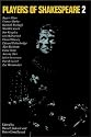 Players of Shakespeare 2: Further Essays in Shakespearean Performance by Players with the Royal Shakespeare Company VOL 2