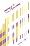 Managing the Flow of Technology: Technology Transfer and the Dissemination of Technological Information Within the R&D Organization
