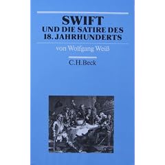 Swift und die Satire des 18. Jahrhunderts. Epoche - Werke - Wirkung