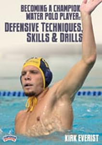 Championship Productions Becoming A Champion Water Polo Player: Defensive Techniques, Skills and Drills DVD