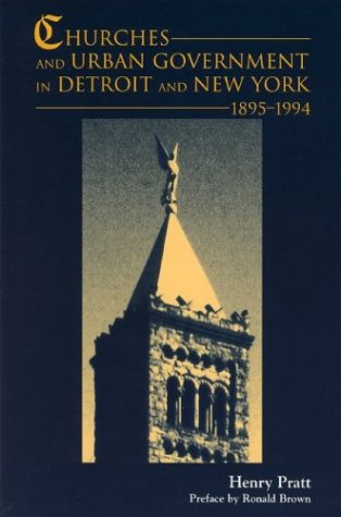 Churches and Urban Government in Detroit and New York: 1895-1994 (African American Life Series)