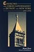 Churches and Urban Government in Detroit and New York: 1895-1994 (African American Life Series)
