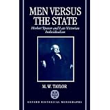 Men Versus the State: Herbert Spencer and Late Victorian Individualism