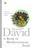Cover of A Book of Mediterranean Food by Elizabeth David 014027328X