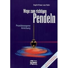 Wege zum richtigen Pendeln. Set: Praxisbezogene Anleitung