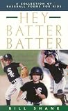 Hey Batter Batter: A Collection of Baseball Poems for Kids