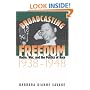 Broadcasting Freedom: Radio, War, and the Politics of Race, 1938-1948 (The John Hope Franklin Series in African American History and Culture)