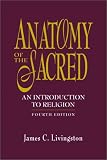 Anatomy of the Sacred: An Introduction to Religion (4th Edition) image