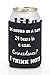 Funny Beer Quotes Cozy Variety Pack #1 (As Shown) ~ Collapsible Neoprene Can Coolers ~ Gifts for Beer Lovers, Dad, Boyfriends, Housewarming, Stocking Stuffers, Alcohol Related Gift