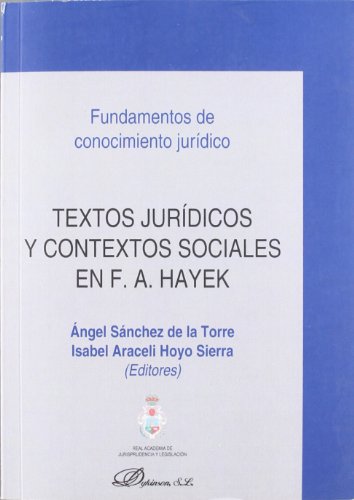Textos juridicos y contextos sociales en F. A. Hayek / Legal texts and social contexts in F. A. Hayek (Spanish Edition)