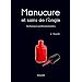 Manucure et soins de l'ongle : Techniques professionnelles