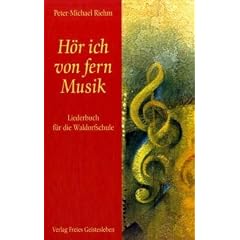 H�r ich von fern Musik: Liederbuch f�r die Waldorfschule