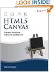 Core HTML5 Canvas: Volume 1: Graphics...