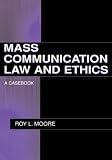 Mass Communication Law and Ethics (Lea's Communication)