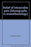Relief of intractable pain