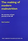 The making of modern malnutrition : an overview of food poverty in the UK